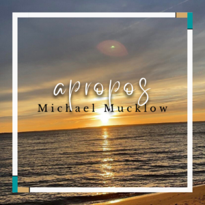 michael-mucklow-song-apropos